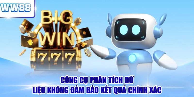 Công cụ phân tích dữ liệu không đảm bảo kết quả chính xác