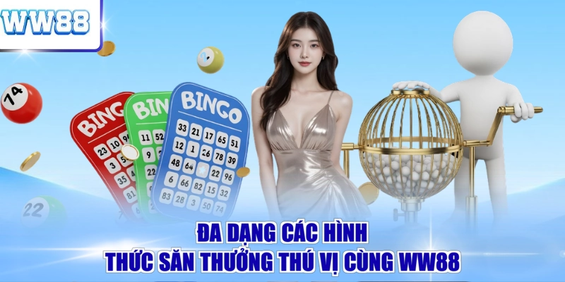Đa dạng các hình thức săn thưởng thú vị cùng WW88