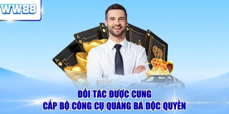 Đối tác được cung cấp bộ công cụ quảng bá độc quyền 