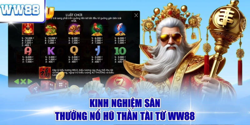 Kinh nghiệm săn thưởng Nổ Hũ Thần Tài từ WW88 