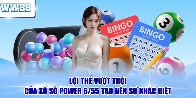 Lợi thế vượt trội của xổ số power 6/55 tạo nên sự khác biệt