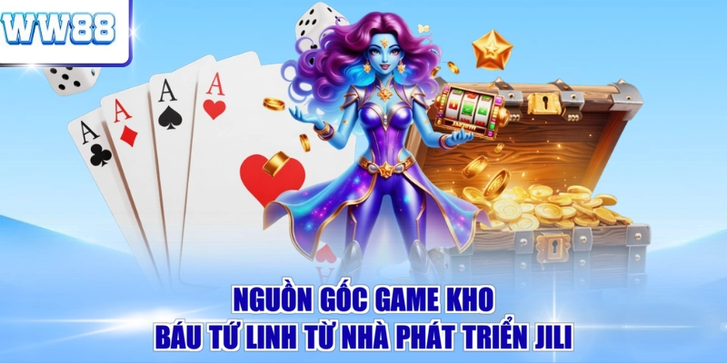 Nguồn gốc game kho báu Tứ Linh từ nhà phát triển JILI