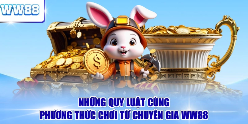 Những quy luật cùng phương thức chơi từ chuyên gia WW88