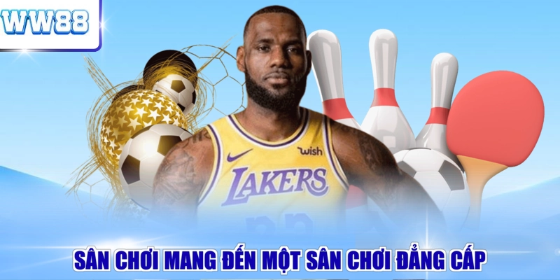 Sân chơi mang đến một sân chơi đẳng cấp