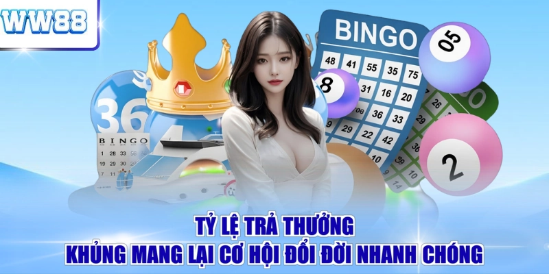 Tỷ lệ trả thưởng khủng mang lại cơ hội đổi đời nhanh chóng